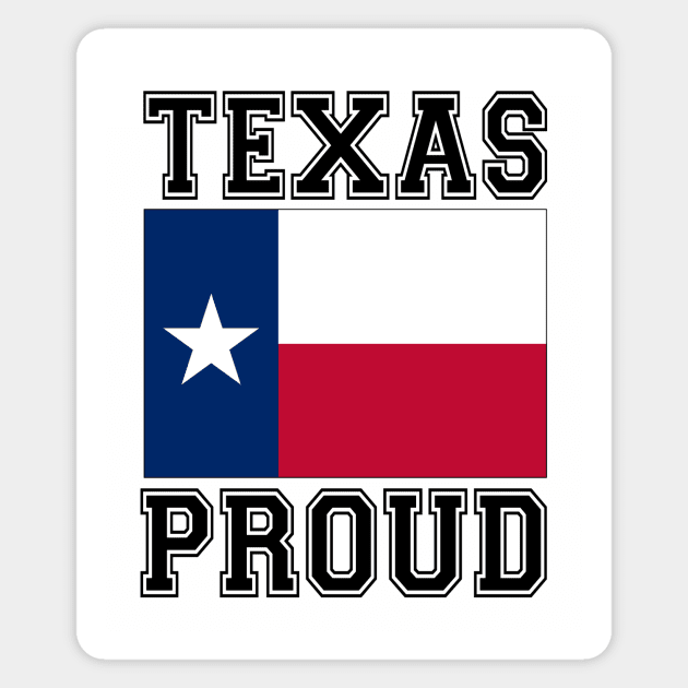 Texas Proud Magnet by RockettGraph1cs